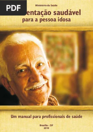 Alimentação Saudável para a Pessoa Idosa: Um Manual para Profissionais de Saúde