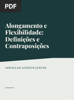 Alongamento e Flexibilidade: Definições e Contraposições