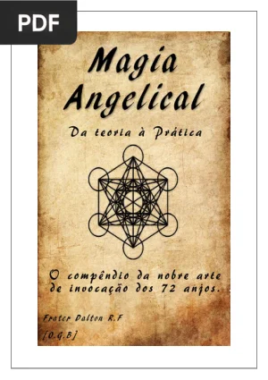 Alta Magia Angelical: A Nobre Arte de Invocação dos 72 Anjos