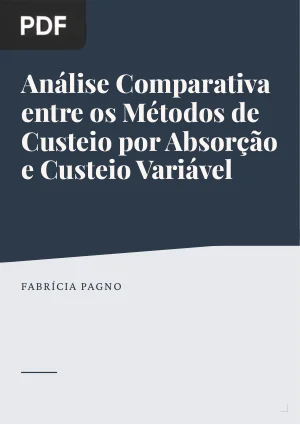 Análise Comparativa entre os Métodos de Custeio por Absorção e Custeio Variável