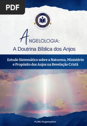 Angelologia: A Doutrina Bíblica dos Anjos
