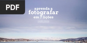 Aprenda a fotografar em 7 lições