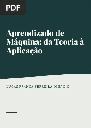 Aprendizado de máquina: da teoria à aplicação