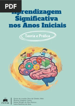 Aprendizagem Significativa nos Anos Iniciais: Teoria e Prática
