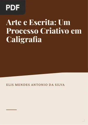 Arte e Escrita: Um Processo Criativo em Caligrafia