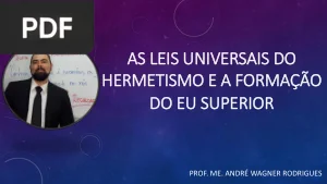 As Leis Universais do Hermetismo e a Formação do Eu Superior