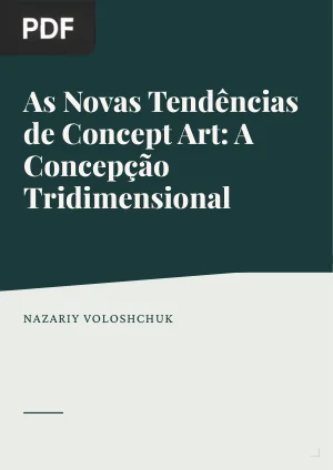 As Novas Tendências de Concept Art: A Concepção Tridimensional