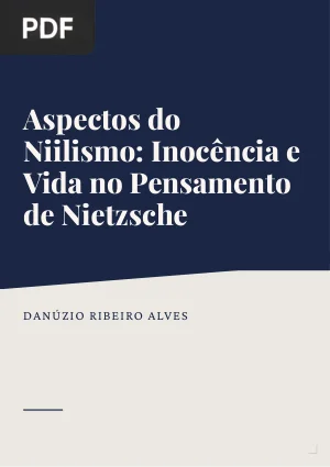 Aspectos do Niilismo: Inocência e Vida no Pensamento de Nietzsche