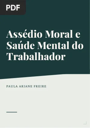 Assédio Moral e Saúde Mental do Trabalhador