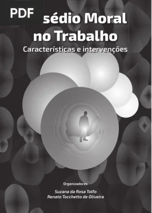 Assédio Moral no Trabalho: Características e Intervenções
