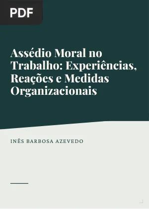 Assédio Moral no Trabalho: Experiências, Reações e Medidas Organizacionais
