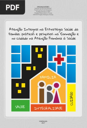 Atenção Integral na Estratégia Saúde da Família: práticas e pesquisas na formação e no cuidado na Atenção Primária à Saúde