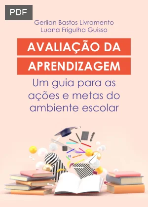 Avaliação da Aprendizagem: Um Guia para as Ações e Metas do Ambiente Escolar