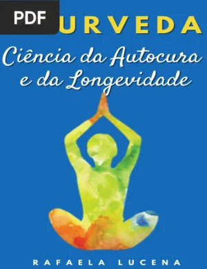 Ayurveda: A Ciência da Autocura e da Longevidade