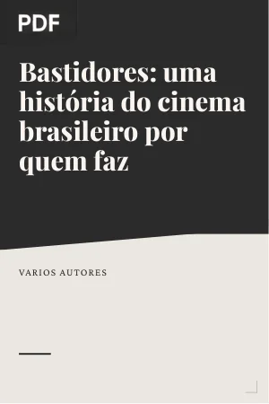 Bastidores: uma história do cinema brasileiro por quem faz