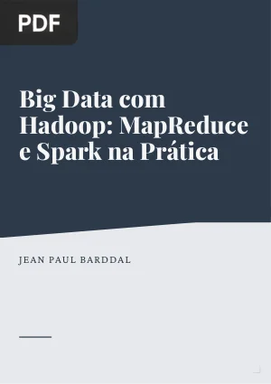 Big Data com Hadoop: MapReduce e Spark na Prática