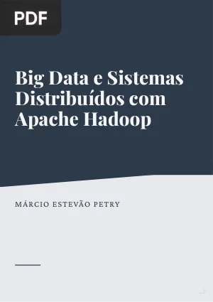 Big Data e Sistemas Distribuídos com Apache Hadoop