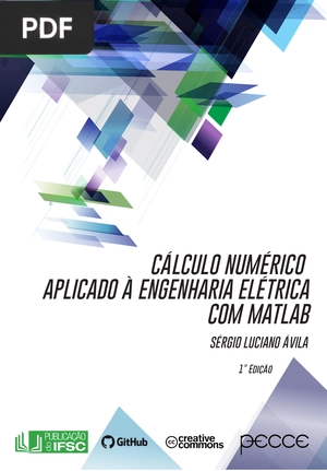 Cálculo Numérico Aplicado À Engenharia Elétrica Com Matlab©