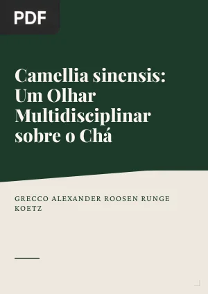 Camellia sinensis: Um Olhar Multidisciplinar sobre o Chá
