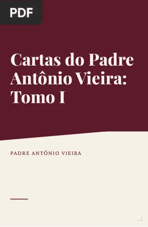 Cartas do Padre Antônio Vieira: Tomo I