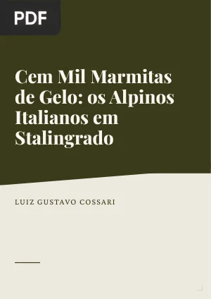 Cem Mil Marmitas de Gelo: o Corpo Alpino Italiano na Campanha de Stalingrado (1942-1943)