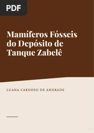 Cenário Paleoambiental, Tafonômico e Paleopatológico dos Mamíferos Fósseis de Tanque Zabelê