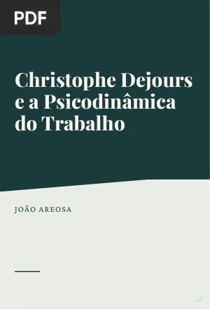 Christophe Dejours e a Psicodinâmica do Trabalho