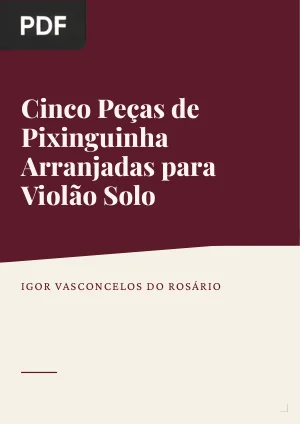 Cinco Peças de Pixinguinha Arranjadas para Violão Solo