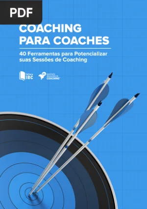 Coaching para Coaches: 40 Ferramentas para Potencializar suas Sessões de Coaching