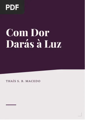 Com Dor Darás à Luz: Retrato da Violência Obstétrica no Brasil