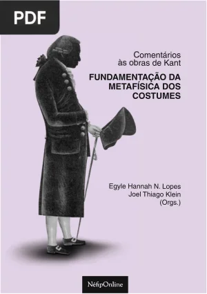 Comentários às Obras de Kant: Fundamentação da Metafísica dos Costumes