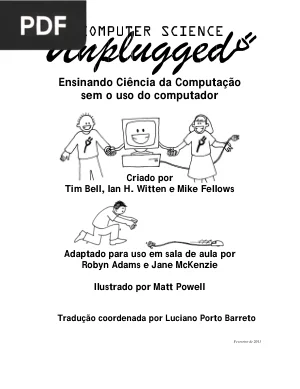 Computação Desplugada: Ensinando Ciência da Computação sem o Uso do Computador