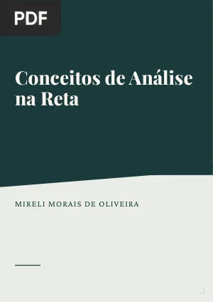 Conceitos de Análise Matemática na Reta para Compreender os Números Reais