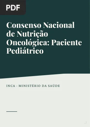 Consenso Nacional de Nutrição Oncológica: Paciente Pediátrico Oncológico