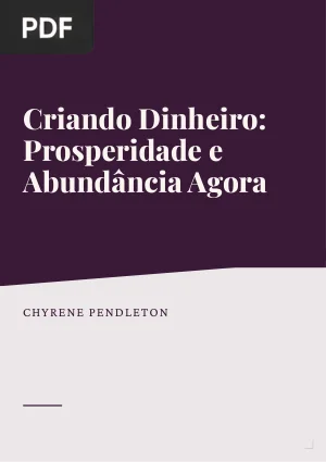 Criando Dinheiro: Prosperidade e Abundância Agora