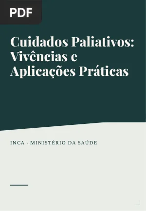 Cuidados Paliativos: Vivências e Aplicações Práticas do Hospital do Câncer IV