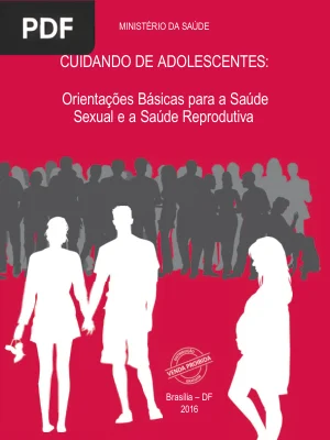 Cuidando de Adolescentes: Orientações Básicas para a Saúde Sexual e a Saúde Reprodutiva