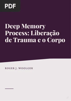 Deep Memory Process: Liberação de Trauma e o Corpo