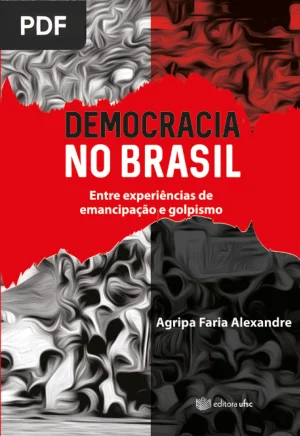 Democracia no Brasil: entre experiências de emancipação e golpismo