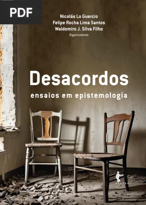 Desacordos: Ensaios em Epistemologia