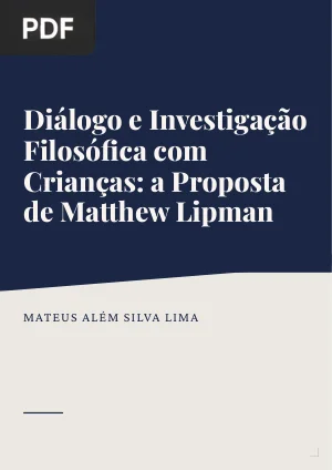 Diálogo e Investigação Filosófica com Crianças: a Proposta de Matthew Lipman