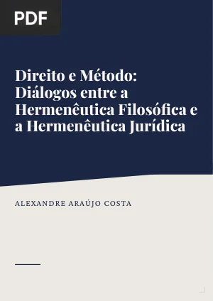 Direito e Método: Diálogos entre a Hermenêutica Filosófica e a Hermenêutica Jurídica