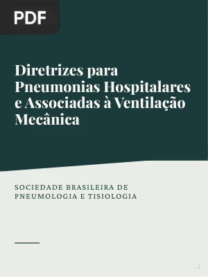 Diretrizes Brasileiras para Tratamento das Pneumonias Adquiridas no Hospital e das Associadas à Ventilação Mecânica