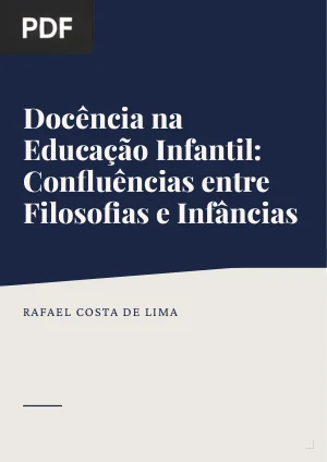 Docência na Educação Infantil: Confluências entre Filosofias e Infâncias