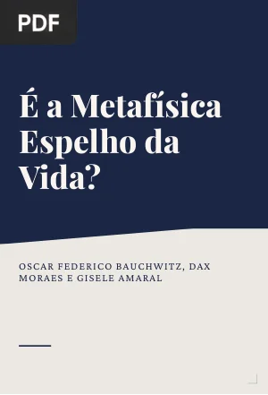 É a Metafísica Espelho da Vida?