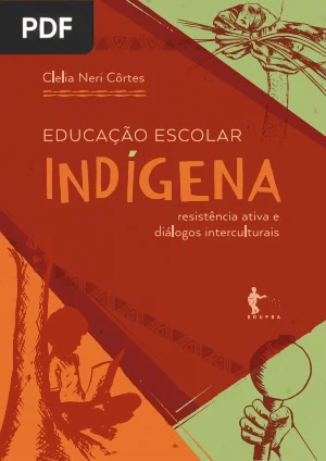 Educação Escolar Indígena: Resistência Ativa e Diálogos Interculturais