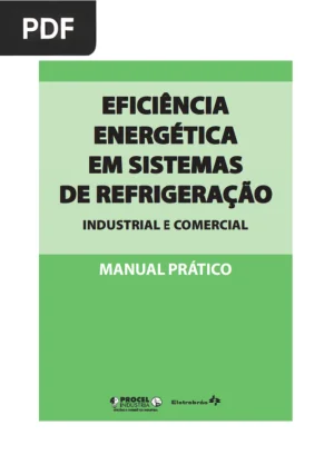 Eficiência Energética em Sistemas de Refrigeração: Industrial e Comercial