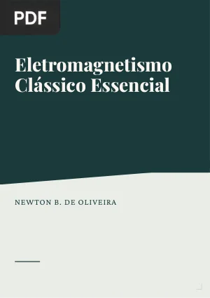 Eletromagnetismo Clássico Essencial