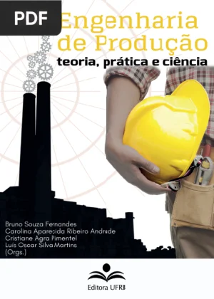 Engenharia de Produção: Teoria, Prática e Ciência