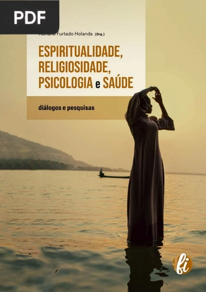 Espiritualidade, Religiosidade, Psicologia e Saúde